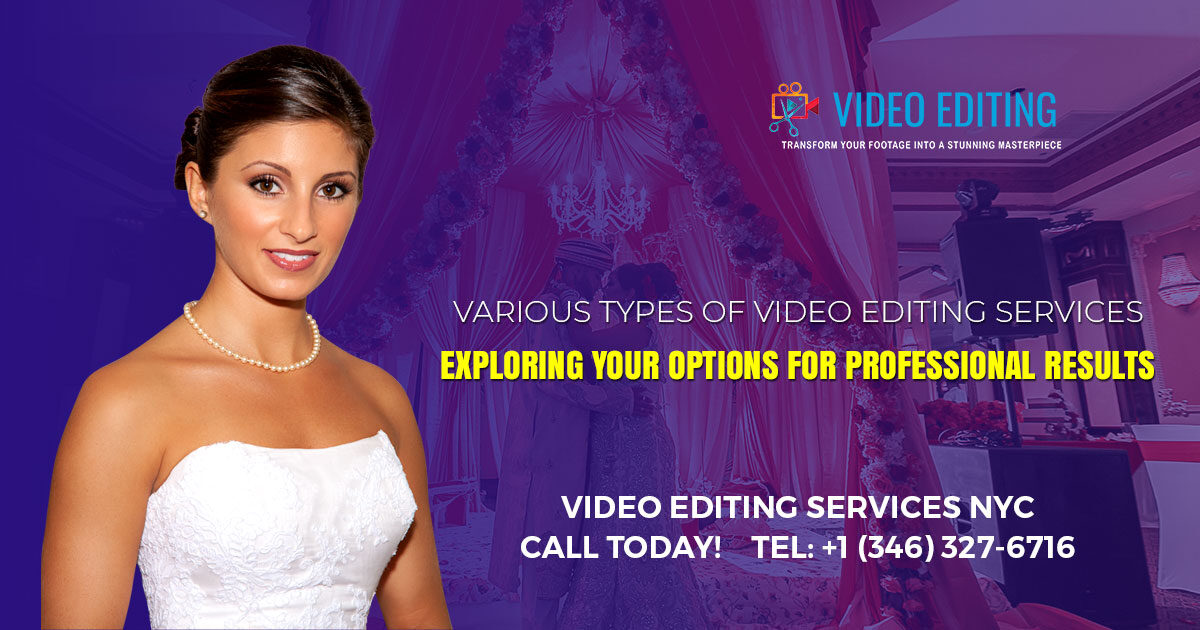 Various types of video editing services.
