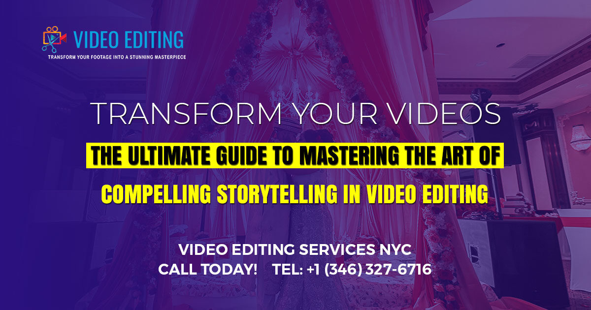 Compelling Storytelling in Video Editing.